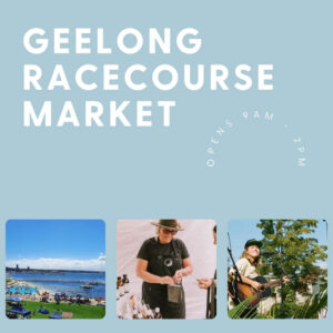 Geelong Racecourse Market 2024